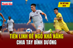 Tin thể thao 24/6: Tiến Linh để ngỏ khả năng chia tay Bình Dương