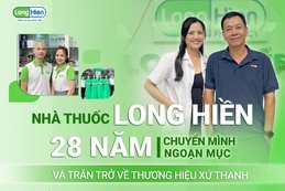 Long Hiền kỷ niệm 28 năm thành lập - Chuyển mình ngoạn mục và trăn trở về một thương hiệu xứ Thanh