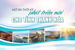 [E-Magazine] - Mở ra thời kỳ phát triển mới cho tỉnh Thanh Hóa