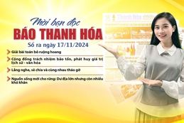 Mời bạn đọc báo Thanh Hóa số ra ngày 17/11/2024