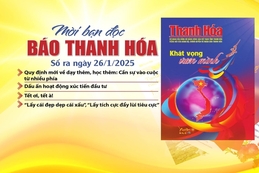 Mời bạn đọc báo Thanh Hóa số ra ngày 26/1/2025