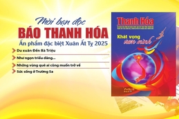 Mời bạn đọc báo Thanh Hóa Ấn phẩm đặc biệt Xuân Ất Tỵ 2025