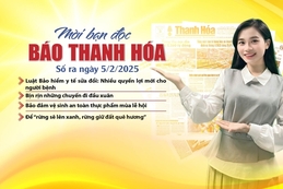 Mời bạn đọc báo Thanh Hóa số ra ngày 5/2/2025