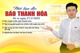 Mời bạn đọc báo Thanh Hóa số ra ngày 27/2/2025