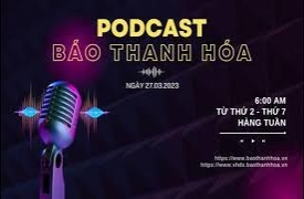 PODCAST 6:00 AM: Điểm tin nổi bật sáng 27-3