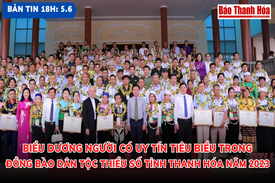 Bản tin 18h ngày 5-6: Biểu dương người có uy tín tiêu biểu trong đồng bào dân tộc thiểu số tỉnh Thanh Hóa năm 2023