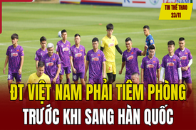 Tin thể thao 23/11: ĐT Việt Nam phải tiêm phòng trước khi sang Hàn Quốc