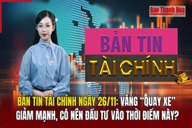 Bản tin Tài chính 26/11: Vàng “quay xe” giảm mạnh, có nên đầu tư vào thời điểm này?