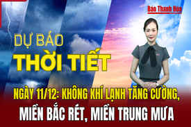 Dự báo thời tiết 11/12: Không khí lạnh tăng cường, miền Bắc rét, miền Trung mưa