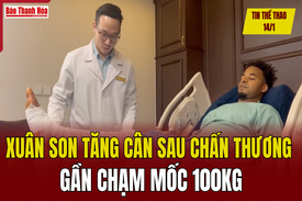 Tin thể thao 14/1: Nguyễn Xuân Son tăng cân sau chấn thương, gần chạm mốc 100kg