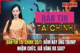 Bản tin Tài chính 20/1: Hôm nay ông Trump nhậm chức, giá vàng ra sao?