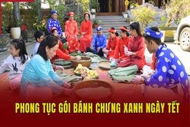 Phong tục gói bánh chưng xanh ngày Tết