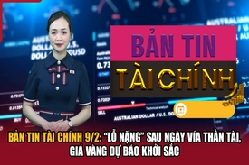 Bản tin Tài chính 9/2: “Lỗ nặng” sau ngày vía Thần tài, giá vàng dự báo khởi sắc