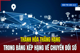 [Bản tin 18h] Thanh Hóa thăng hạng trong bảng xếp hạng về chuyển đổi số