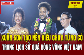 Tin thể thao 27/2: Xuân Son tạo nên điều chưa từng có trong lịch sử Quả bóng vàng Việt Nam