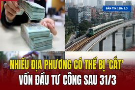 [Bản tin 18h] Nhiều địa phương có thể bị “cắt” vốn đầu tư công sau 31/3