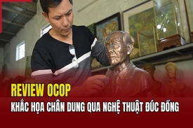 [REVIEW OCOP] Khắc họa chân dung qua nghệ thuật đúc đồng