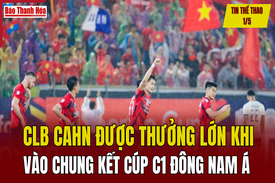 Tin thể thao 1/5: CLB CAHN được thưởng lớn khi vào chung kết Cúp C1 Đông Nam Á