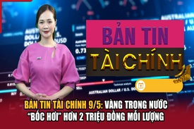 Bản tin Tài chính 9/5: Giá vàng tiếp đà giảm mạnh