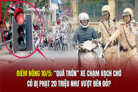Điểm nóng 10/5: “Quá trớn” xe chạm vạch chờ, có bị phạt 20 triệu như vượt đèn đỏ?