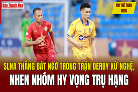 Tin thể thao 18/5: SLNA thắng bất ngờ trong trận derby xứ Nghệ, nhen nhóm hy vọng trụ hạng