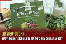 [REVIEW OCOP] Nem Vị Thanh: “Không chỉ là ẩm thực, nem còn là văn hóa”