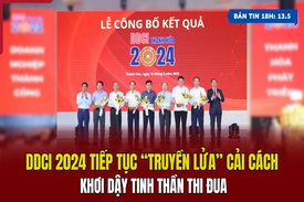 [Bản tin 18h] DDCI 2024 tiếp tục “truyền lửa” cải cách, khơi dậy tinh thần thi đua
