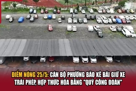 Điểm nóng 25/5: Cán bộ phường bảo kê bãi giữ xe trái phép, hợp thức hóa bằng “quỹ công đoàn”