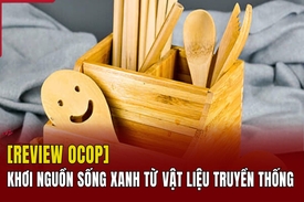 [REVIEW OCOP]: Khơi nguồn sống xanh từ vật liệu truyền thống