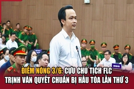 Điểm nóng 3/6: Cựu chủ tịch FLC Trịnh Văn Quyết chuẩn bị hầu tòa m m88 thứ 3