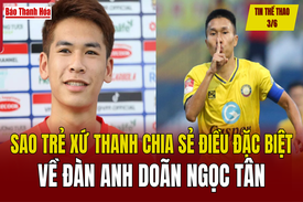 dang nhap m88 thể thao 3/6: Sao trẻ xứ Thanh chia sẻ điều đặc biệt về đàn anh Doãn Ngọc Tân