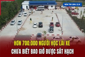 [Bản tin 18h] Hơn 700.000 người học lái xe chưa biết bao giờ được sát hạch