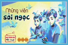 [Podcast] Truyện ngắn: Những viên sỏi ngọc