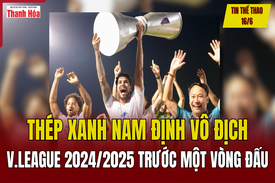 Tin thể thao 16/6: Thép Xanh Nam Định vô địch V.League 2024/2025 trước một vòng đấu