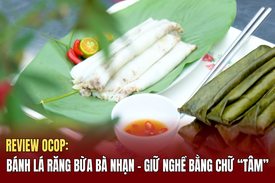 [REVIEW OCOP] Bánh lá răng bừa bà Nhạn: Giữ nghề bằng chữ “tâm”