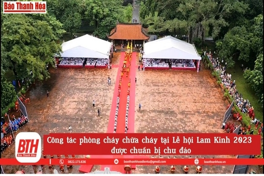 Công tác phòng cháy, chữa cháy tại Lễ hội Lam Kinh 2023 được chuẩn bị chu đáo