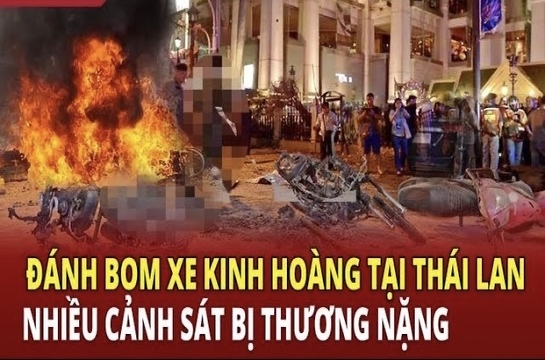 An ninh quốc tế 1/7: Đánh bom xe kinh hoàng tại Thái Lan, nhiều cảnh sát bị thương