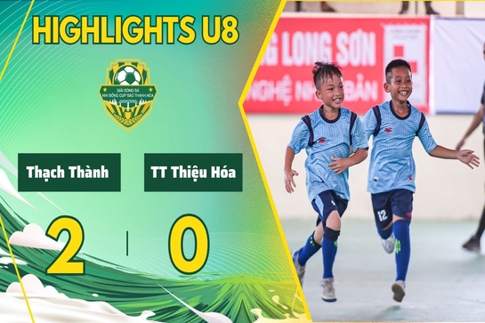 [HIGHLIGHT] U8 Thạch Thành 2-0 U8 Thanh Thái Thiệu Hóa |Giải Bóng đá Nhi đồng Cúp Báo Thanh Hoá 2024