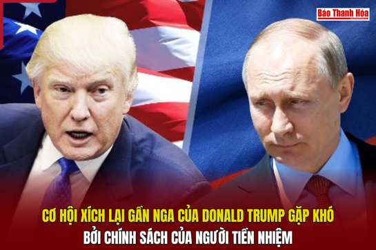 Cơ hội xích lại gần Nga của Donald Trump gặp khó bởi người tiền nhiệm