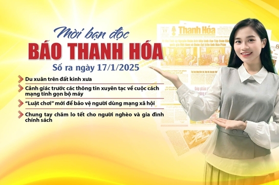 Mời bạn đọc báo Thanh Hóa số ra ngày 17/1/2025