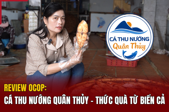 [REVIEW OCOP] Cá thu nướng Quân Thuỷ - Thức quà từ biển cả