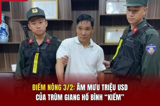 Điểm nóng 3/2: Âm mưu triệu USD của trùm giang hồ Bình “Kiểm”