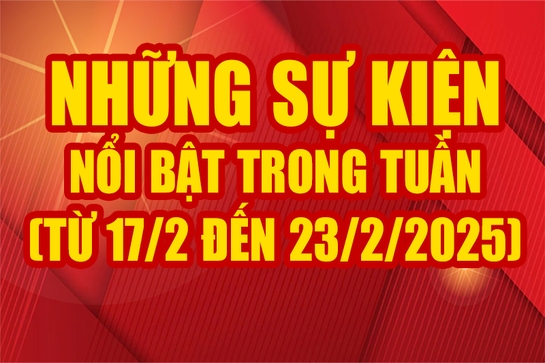 Những sự kiện nổi bật trong tuần