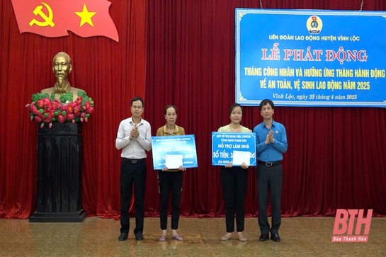 LĐLĐ huyện Vĩnh Lộc phát động “Tháng Công nhân” và kèo nhà cái m88 “Tháng hành động về an toàn vệ sinh lao động
