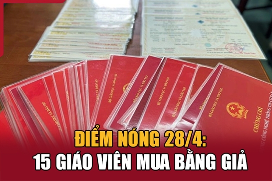 Điểm nóng 28/4: 15 giáo viên cá cược bóng đá m88 bằng giả