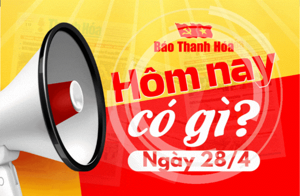 Hôm nay có gì? - Sự kiện nổi bật m88 cá cược thể thao trực tuyến 28/4/2025