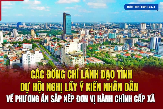 [Bản tin 18h] Các đồng chí lãnh đạo tỉnh dự hội nghị đăng ký m88 về phương án sắp xếp đơn vị hành chính cấp xã