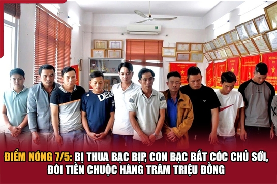 Điểm nóng 7/5: Bị thua bạc bịp, con bạc bắt cóc chủ sới, đòi tiền chuộc hàng trăm triệu đồng