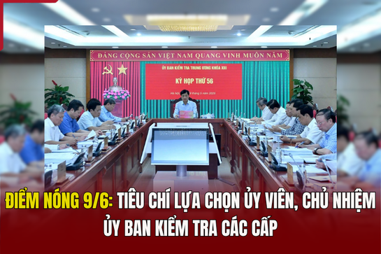 Điểm nóng 9/6: Tiêu chí link m88 ủy viên, chủ nhiệm ủy ban kiểm tra các cấp