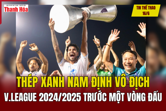 link đăng nhập m88 thể thao 16/6: Thép Xanh Nam Định vô địch V.League 2024/2025 trước một vòng đấu